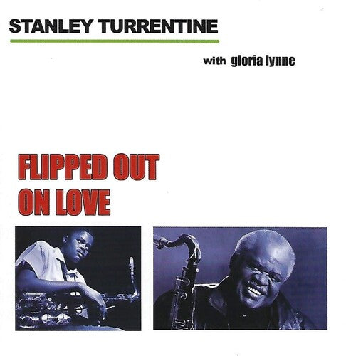 Turrentine, Stanley: Flipped Out on Love