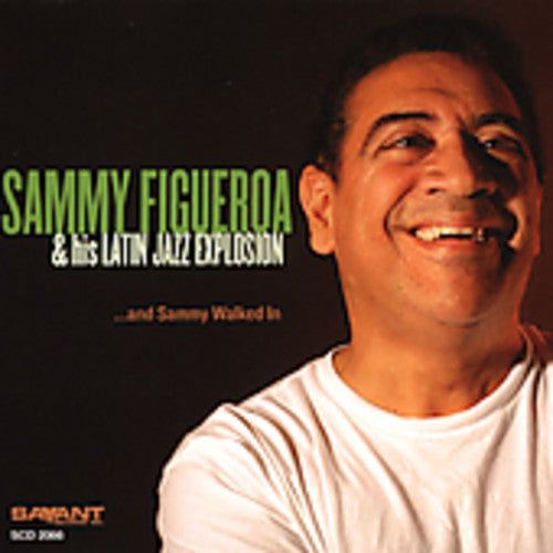Figueroa, Sammy: And Sammy Walked In