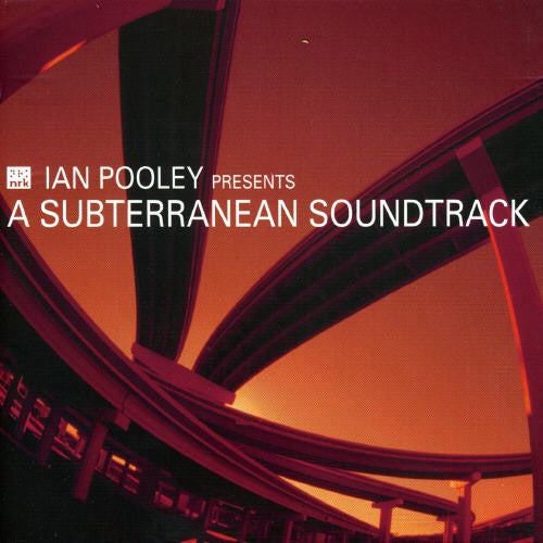 Pooley, Ian: Presents a Subterranean Soundtrack