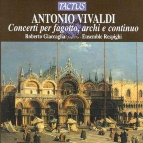 Vivaldi / Giaccaglia / Ensemble Respighi: Basson Concertos