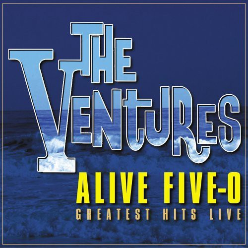 Ventures: Alive Five-O Hits Live