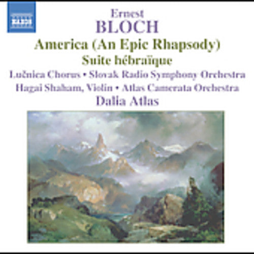 Bloch / Slovak Rso / Shaham / Atlas Camerata Orch: America: An Epic Rhapsody