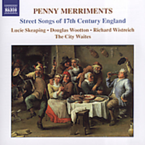 City Waites: Penny Merriments: Street Songs 17th Cty England