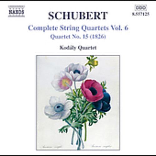 Schubert / Kodaly Quartet: Complete String Quartets 6