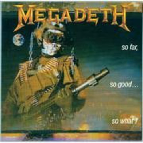 Megadeth: So Far So Good So What