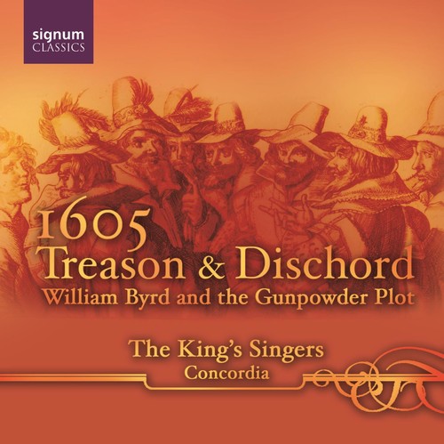 Byrd / King's Singers / Concordia: 1605: Treason & Discord