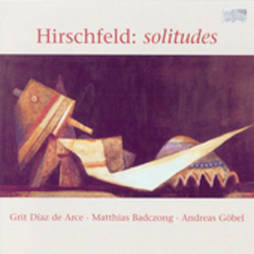 Hirschfeld / De Arce / Badczong / Gobel: Solitudes