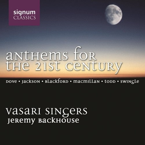 Vasari Singers / Backhouse / Filsell: Anthems for the 21st Century