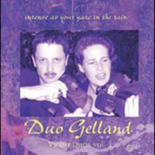 Duo Gelland: Violin Duos 1: Intense As Your Gaze in the Rain