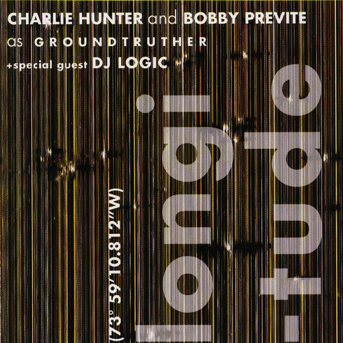 Hunter, Charlie / Previte, Bobby / DJ Logic: Longitude