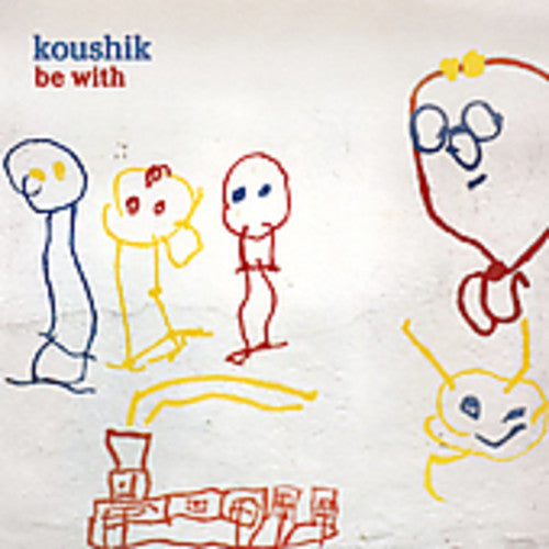 Koushik: Be with