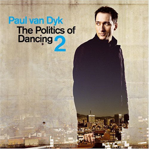 Van Dyk, Paul: The Politics Of Dancing, Vol. 2