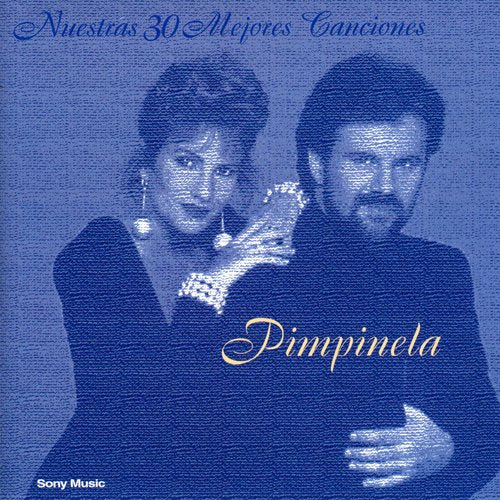 Pimpinela: Nuestras 30 Mejores Canciones