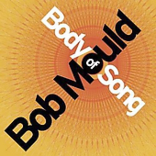 Mould, Bob: Body of Song (Deluxe Version)