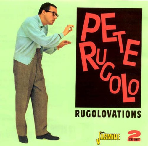 Rugolo, Pete: Rugolovations