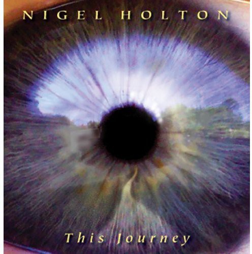 Holton, Nigel: This Journey