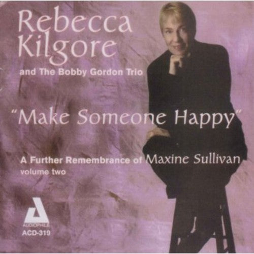 Kilgore, Rebecca: Make Someone Happy