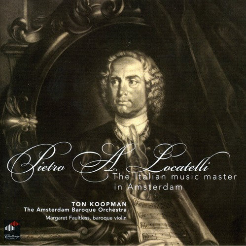 Locatelli / Faultless / Koopman: Italian Music Master in Amsterdam