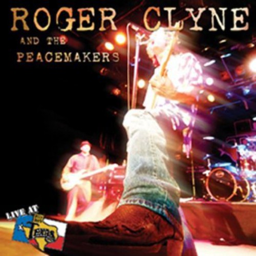 Clyne, Roger & Peacemakers: Live at Billy Bob's Texas