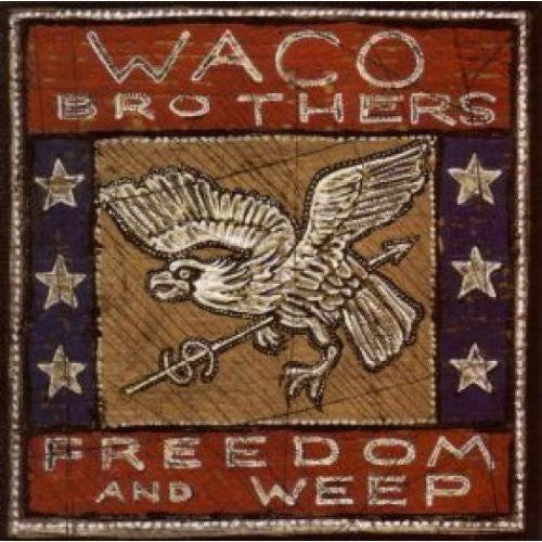 Waco Brothers: Freedom and Weep