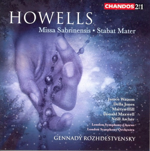 Howells / Watson / Jones / Hill / Rozhdestvensky: Missa Sabrinensis / Stabat Mater