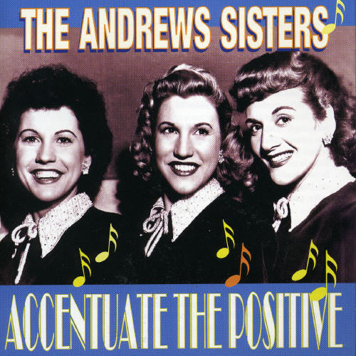 Andrew Sisters: Accentuate the Positive