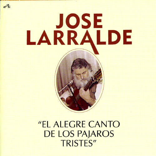 Larralde, Jose: El Alegre Canto de los Pajaros