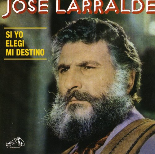 Larralde, Jose: Si Yo Elegi Mi Destino