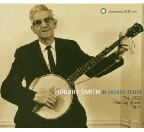 Smith, Hobart: In Sacred Trust: The 1963 Fleming Brown Tapes