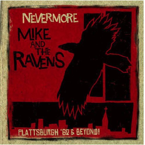 Mike / Ravens: Nevermore: Plattsburgh 62 and Beyond