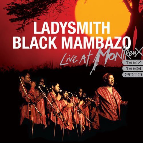 Ladysmith Black Mambazo: Live At Montreux, 1987, 1989, 2000