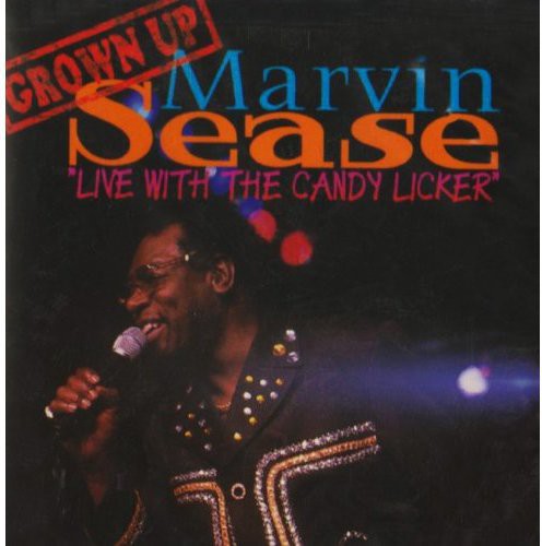 Sease, Marvin: Live with the Candy Licker