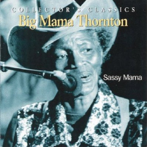 Big Mama Thornton: Sassy Mama