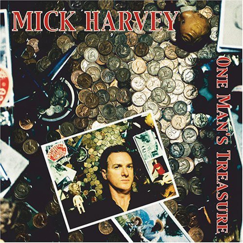 Harvey, Mick: One Man's Treasure
