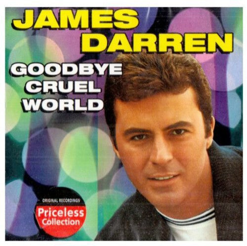 Darren, James: Goodbye Cruel World