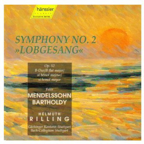 Mendelssohn / Gachinger Kantorei / Rilling: Symphony 2 Lobgesang