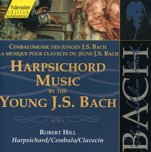 Bach / Hill: Harpsichord Music 1