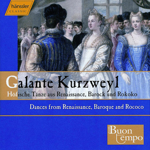 Kurzweyl / Ensemble Buon Tempo: Dances from Renaissance Baroque & Rococo