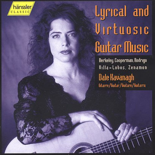 Berkeley / Cooperman / Villa-Lobos / Kavanagh: Lyrical & Virtuosic Guitar Music