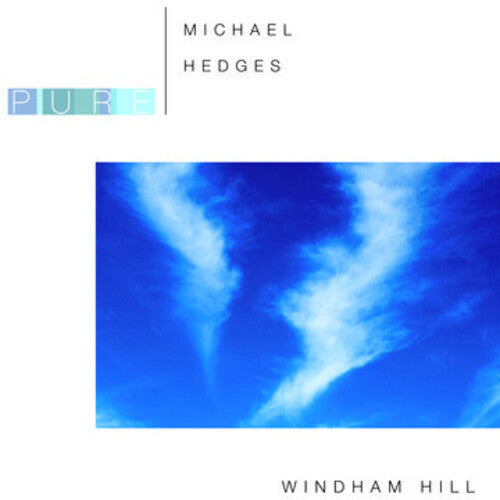 Hedges, Michael: Pure Michael Hedges
