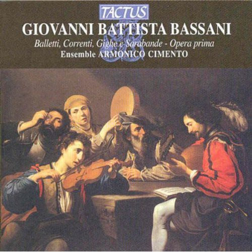 Bassani / Ghirotti / Ensemble Armonico Cimento: Balletti Correnti Gighe E Sarabande Op 1