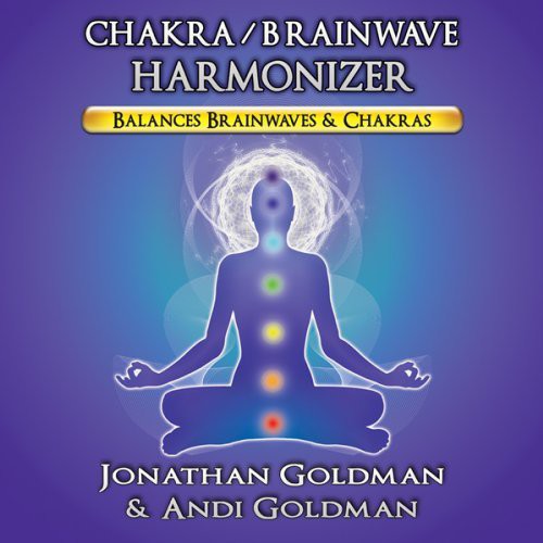 Goldman, Jonathan: Chakra / Brainwave Harmonizer