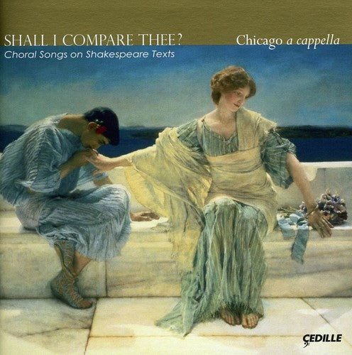 Chicago a Cappella / Miller: Shall I Compare Thee: Choral Songs on Shakespeare