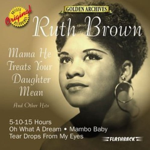 Brown, Ruth: Mama He Treats Your Daughter Mean