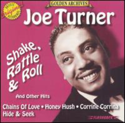 Turner, Joe: Shake Rattle & Roll & Other Hits