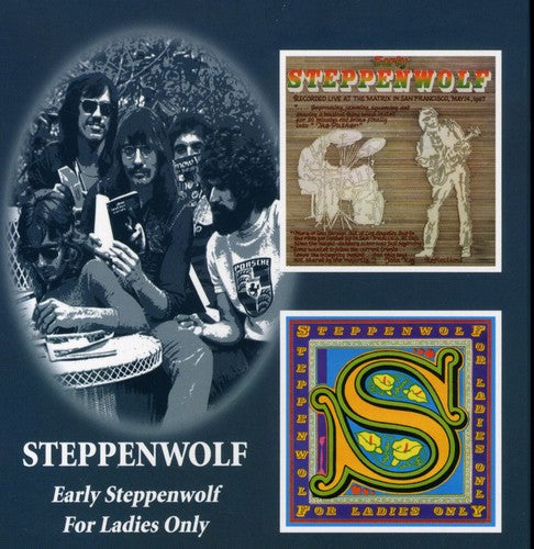 Steppenwolf: Early Steppenwolf: For Ladies Only