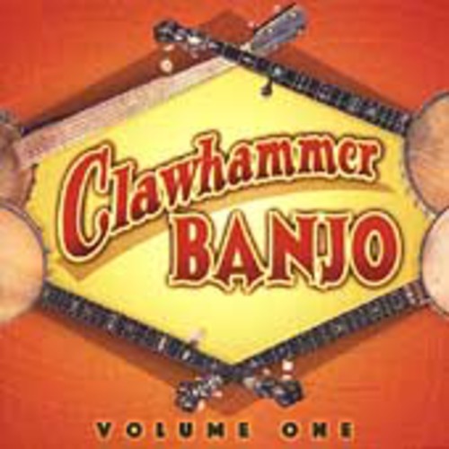 Clawhammer Banjo 1 / Various: Clawhammer Banjo, Vol. 1