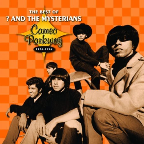 Question Mark & Mysterians: The Best Of 1966-1967