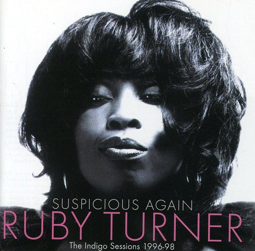 Turner, Ruby: Turner, Ruby : Suspicious Again-The Indigo Sessions