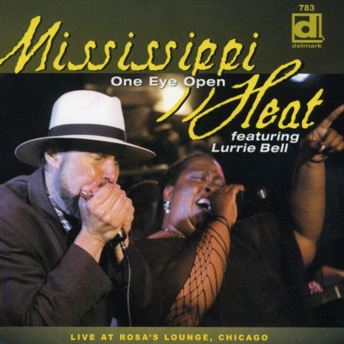 Mississippi Heat: One Eye Open: Live At Rosa's Lounge, Chicago